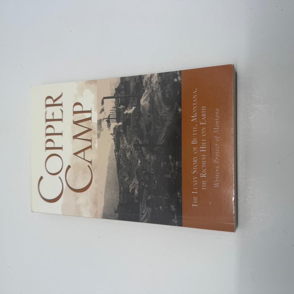 Copper Camp The Lusty Story of Butte Montana Writers Project of Montana Book